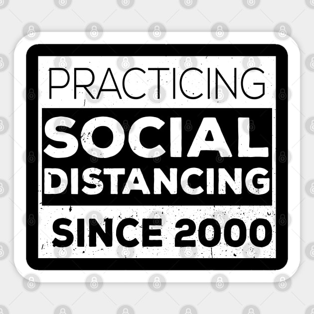 Practicing Social Distancing Since i was born Sticker by Gaming champion